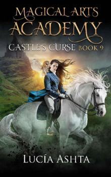 Magical Arts Academy 9: Castle's Curse Read online