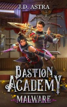 Malware: A Cultivation Academy Series (Bastion Academy Book 2) Read online