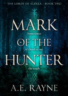 Mark of the Hunter: An Epic Fantasy Adventure (The Lords of Alekka Book 2) Read online