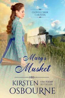 Mary's Musket (Clover Creek Caravan Book 2) Read online