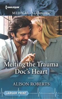 Melting the Trauma Doc's Heart Read online