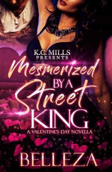 Mesmerized By A Street King- A Valentine's Day Novella Read online