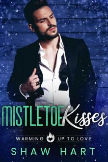 Mistletoe Kisses (Warming Up To Love Book 3) Read online