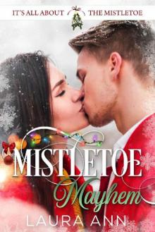 Mistletoe Mayhem (It's All About the Mistletoe Book 2) Read online