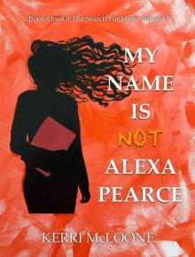 My Name Is Not Alexa Pearce Read online