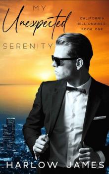 My Unexpected Serenity: California Billionaires Book 1 Read online