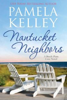 Nantucket Neighbors (Nantucket Beach Plum Cove series Book 2) Read online