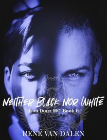 Neither Black Nor White (Iron Dogz MC, #6)