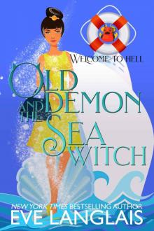 Old Demon and the Sea Witch: A Hell Cruise Adventure (Welcome to Hell Book 10)