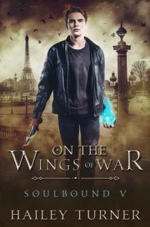 On the Wings of War (Soulbound Book 5)