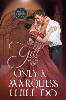 Only a Marquess Will Do: To Marry a Rogue, Book 4 Read online