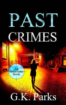 Past Crimes (Alexis Parker Book 20) Read online