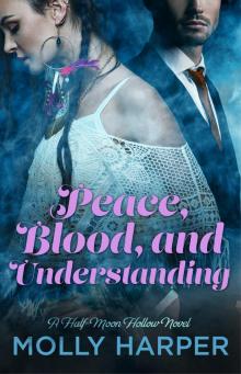 Peace, Blood, and Understanding Read online