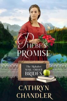 Phebe's Promise (The Alphabet Mail-Order Brides Book 16)