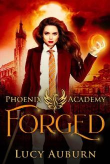 Phoenix Academy: Forged (Phoenix Academy First Years Book 3) Read online