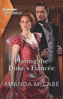 Playing the Duke's Fiancée--A Victorian Historical Romance Read online