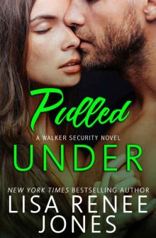 Pulled Under: a standalone Walker Security novel Read online