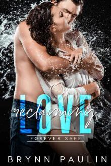 Reclaiming Love: Forever Safe Romance Read online