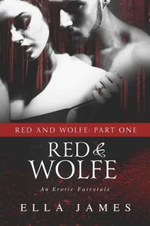 Red & Wolfe, Part I: An Erotic Fairy Tale Read online