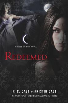 Redeemed: A House of Night Novel Read online