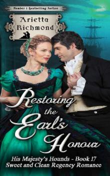 Restoring the Earl's Honour: Sweet and Clean Regency Romance (His Majesty's Hounds Book 17) Read online