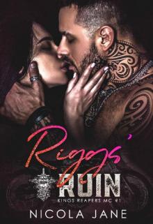 Riggs' Ruin (Kings Reapers MC Book 1) Read online