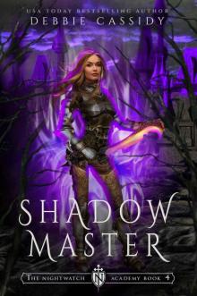 Shadow Master: The Nightwatch Academy book 4 Read online