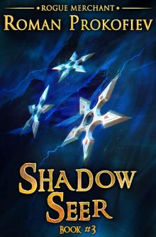 Shadow Seer (Rogue Merchant Book #3): LitRPG Series Read online