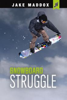 Snowboard Struggle Read online
