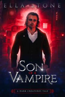 Son of a Vampire: A thrilling urban fantasy vampire origin novella (The Dark Creatures Saga) Read online