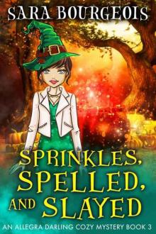 Sprinkles, Spelled, and Slayed Read online