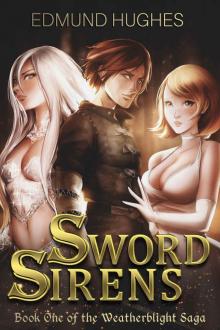 Sword Sirens (The Weatherblight Saga Book 1) Read online