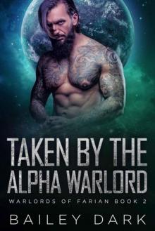 Taken By The Alpha Warlord (Warlords 0f Farian Book 2) Read online