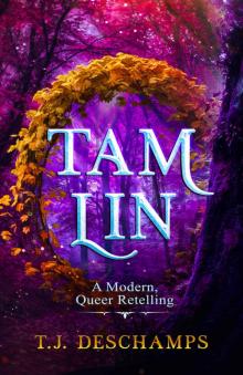 Tam Lin: A Modern, Queer Retelling (Faerie Tales) Read online