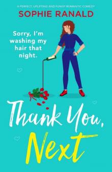 Thank You, Next: A perfect, uplifting and funny romantic comedy Read online