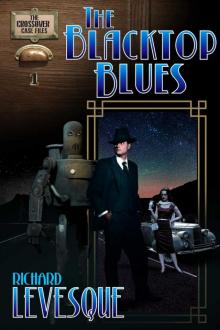 The Blacktop Blues: A Dieselpunk Adventure (The Crossover Case Files Book 1) Read online