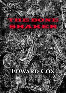 The Bone Shaker (NewCon Press Novellas Set 6 Book 1) Read online