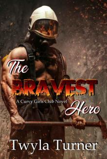 The Bravest Hero (A Curvy Girls Club Novel Book 2) Read online