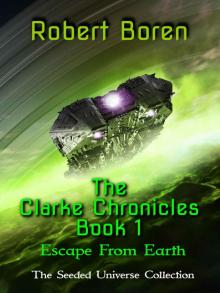 The Clarke Chronicles Book 1: Escape from Earth Read online