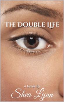 The Double Life: A Novel By Shea Lynn