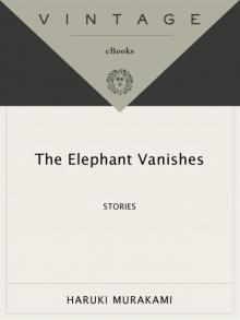 The Elephant Vanishes: Stories Read online