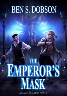 The Emperor's Mask (Magebreakers Book 2) Read online