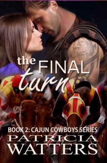 The Final Turn (Cajun Cowboys Book 2) Read online