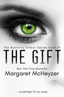 The Gift: The Butterfly Effect, Book 1. Read online