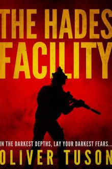 The Hades Facility: 'In the darkest depths, lay your darkest fears...' (The Prometheus Series Book 1) Read online