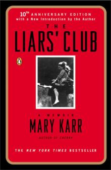 The Liars' Club: A Memoir Read online