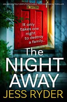 The Night Away: An absolutely unputdownable psychological thriller Read online