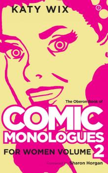 The Oberon Book of Comic Monologues for Women Read online