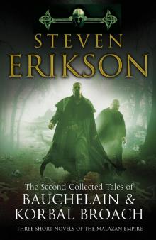 The Second Collected Tales of Bauchelain & Korbal Broach: Three Short Novels of the Malazan Empire Read online
