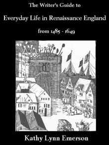 The Writer's Guide to Everyday Life in Renaissance England